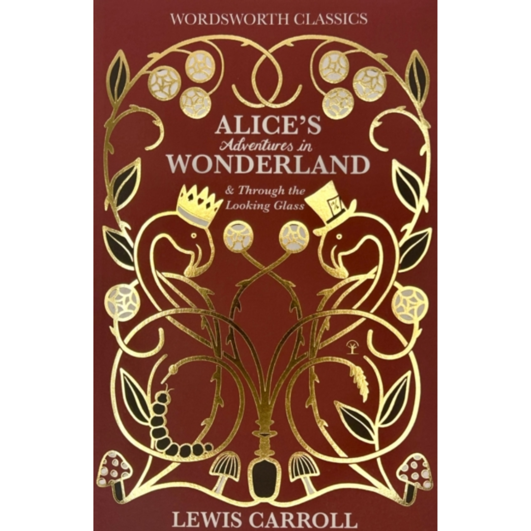 Alice's Adventures in Wonderland & Through the Looking Glass